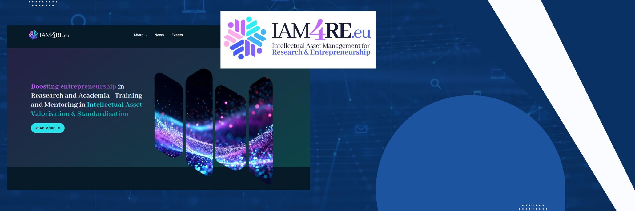 Launch of IAM4RE: Boosting Entrepreneurship in Research through Intellectual Asset Valorisation & Standardisation